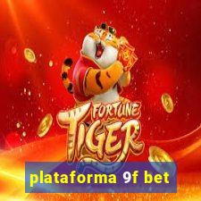 plataforma 9f bet