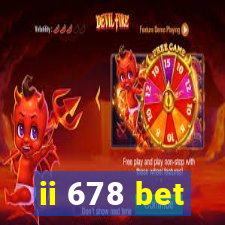 ii 678 bet