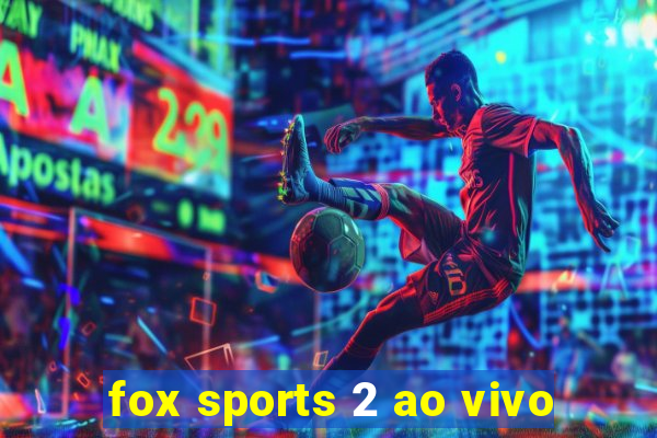 fox sports 2 ao vivo