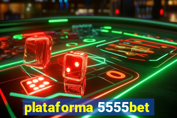 plataforma 5555bet