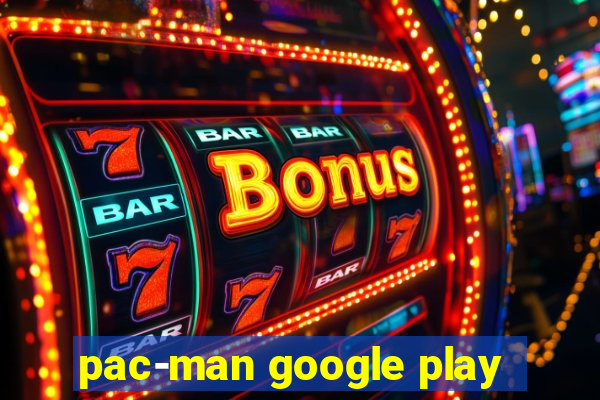 pac-man google play