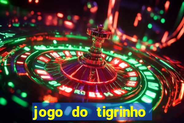 jogo do tigrinho rodadas grátis