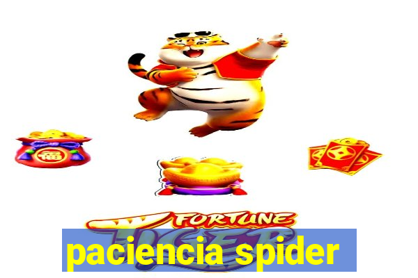 paciencia spider