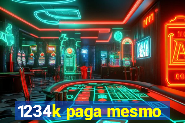 1234k paga mesmo