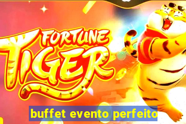 buffet evento perfeito