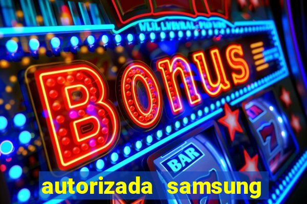 autorizada samsung santos canal 3