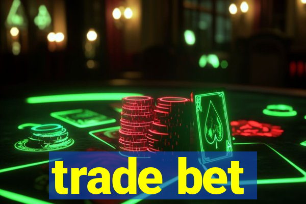 trade bet