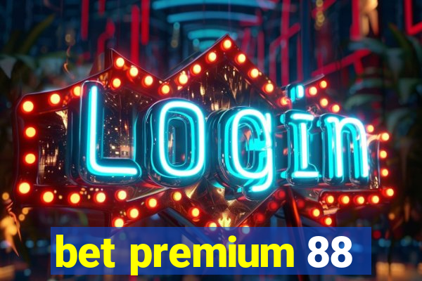 bet premium 88