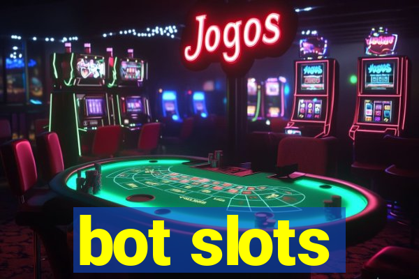 bot slots