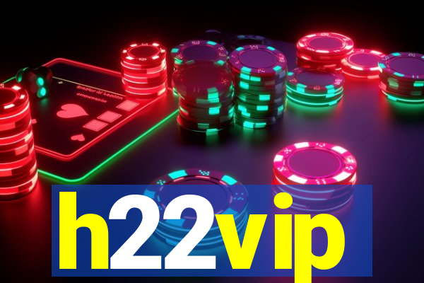 h22vip