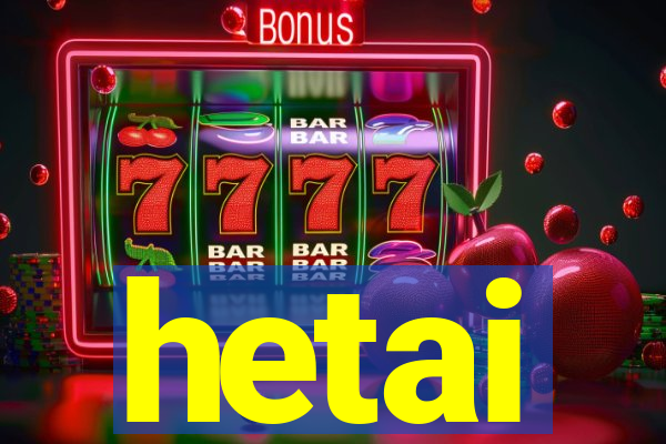 hetai