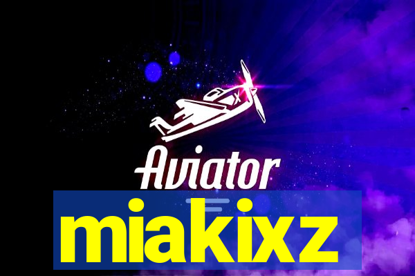 miakixz