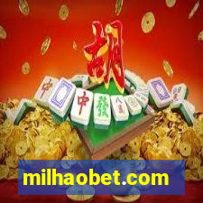 milhaobet.com