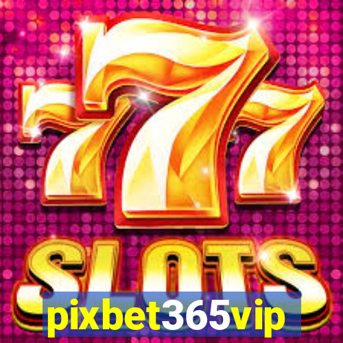 pixbet365vip