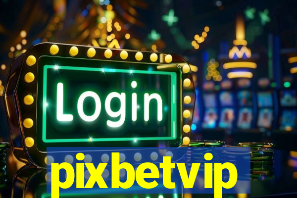 pixbetvip