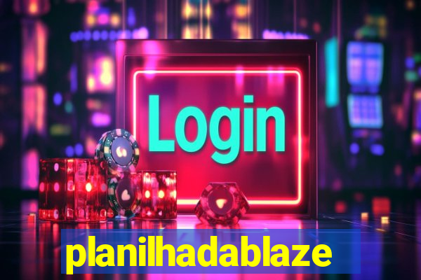 planilhadablaze