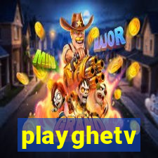 playghetv