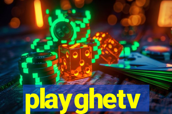 playghetv