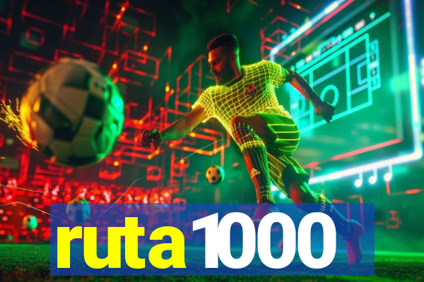 ruta1000