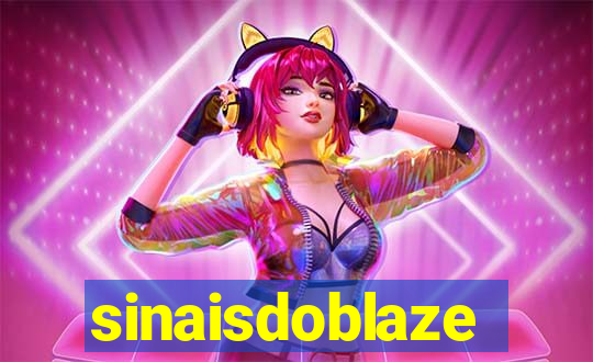 sinaisdoblaze