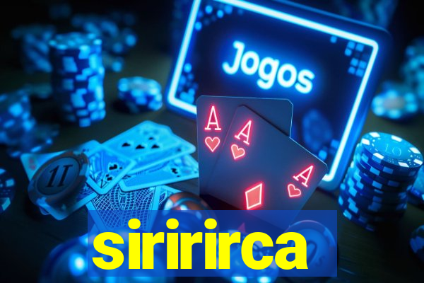 siririrca