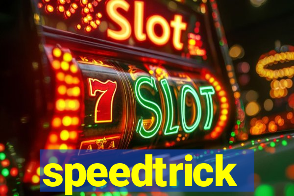 speedtrick