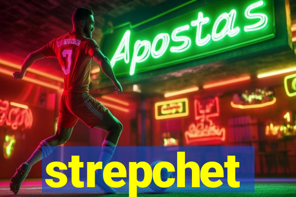 strepchet