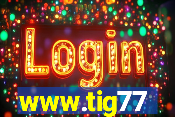 www.tig77